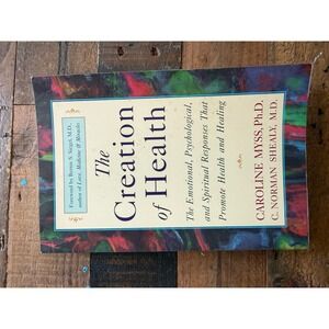 The Creation of Health Caroline Myss C Norman Shealy Paperback 0609803239